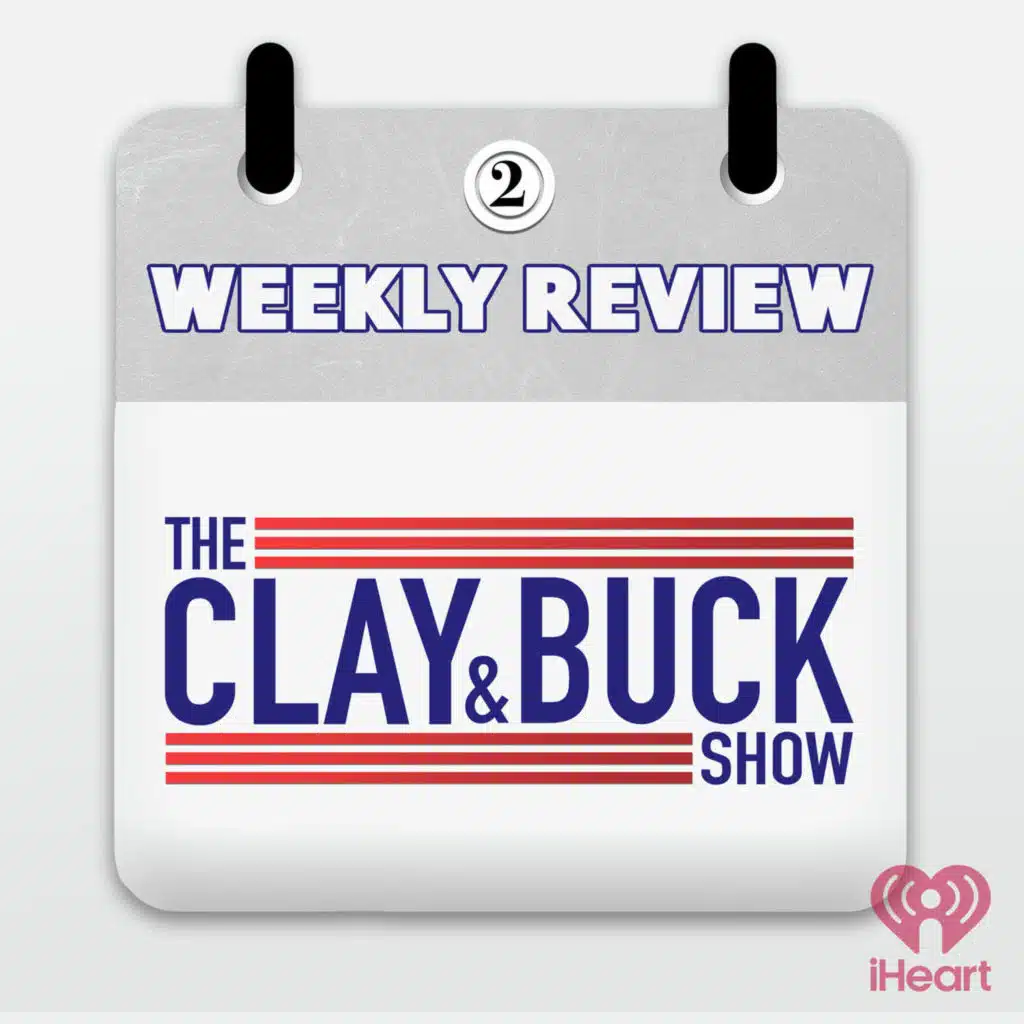 Weekly Review With Clay and Buck H2 - Is Kamala Running Again?