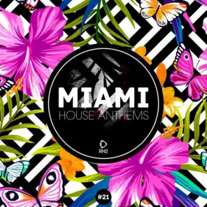 Miami House Anthems, Vol. 21