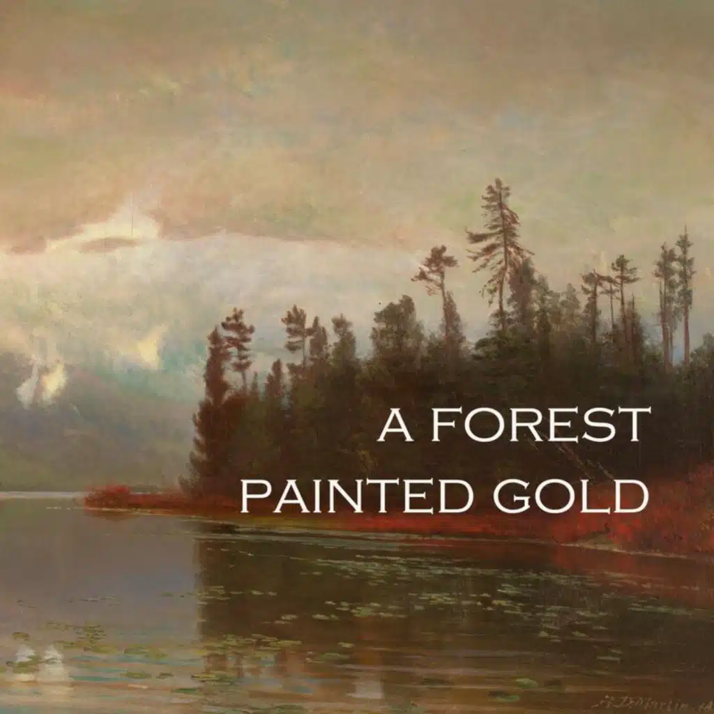 "'A Forest Painted Gold: Classical Works"