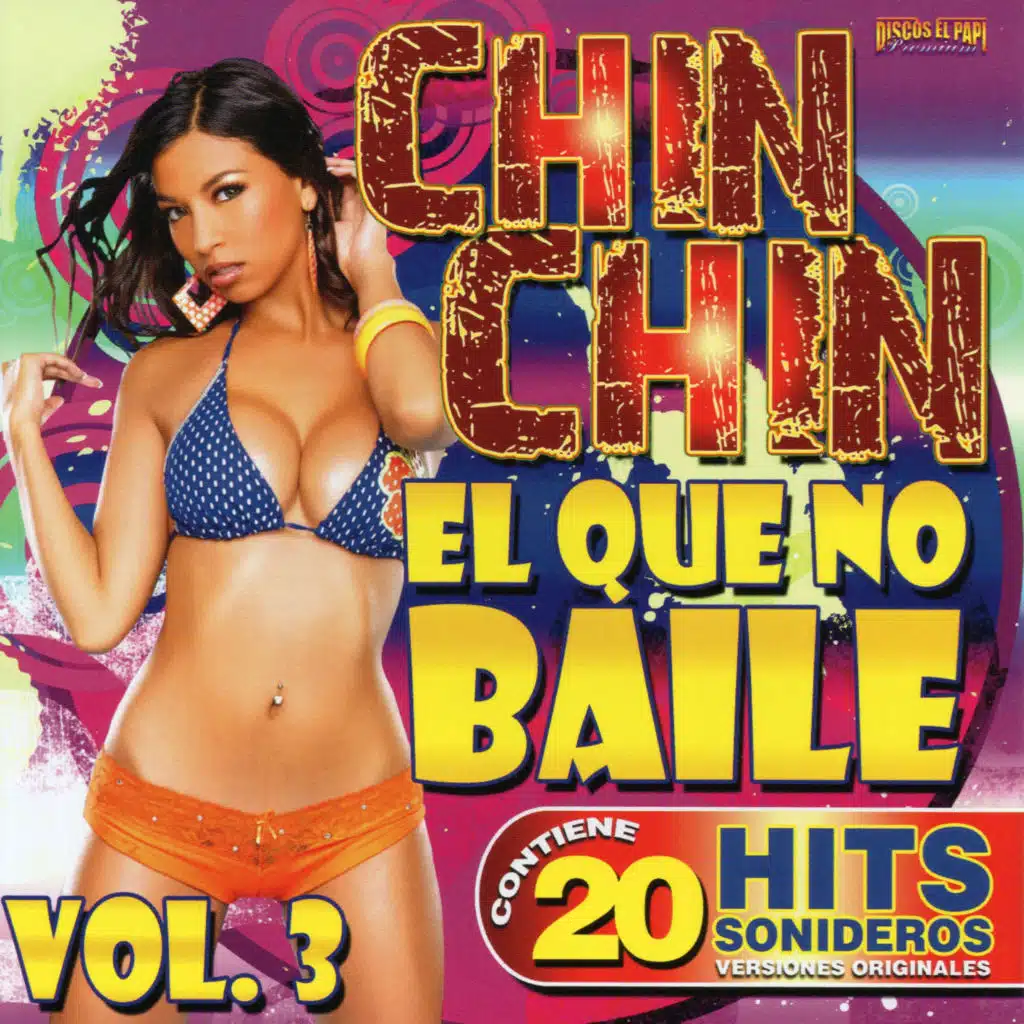 Chin Chin El Que No Baile, Vol. 3