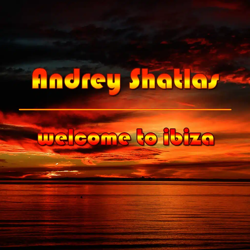Welcome To Ibiza ((Original Mix))