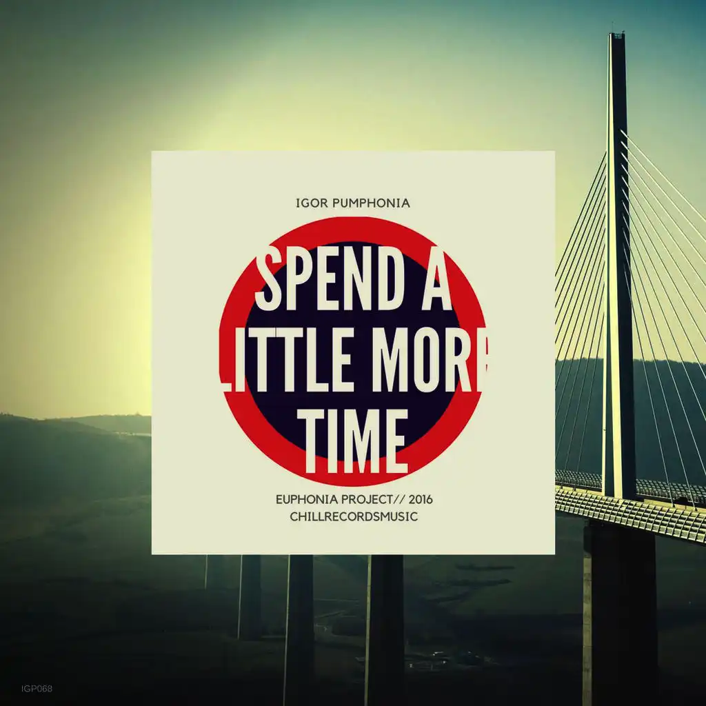 Spend A Little More Time