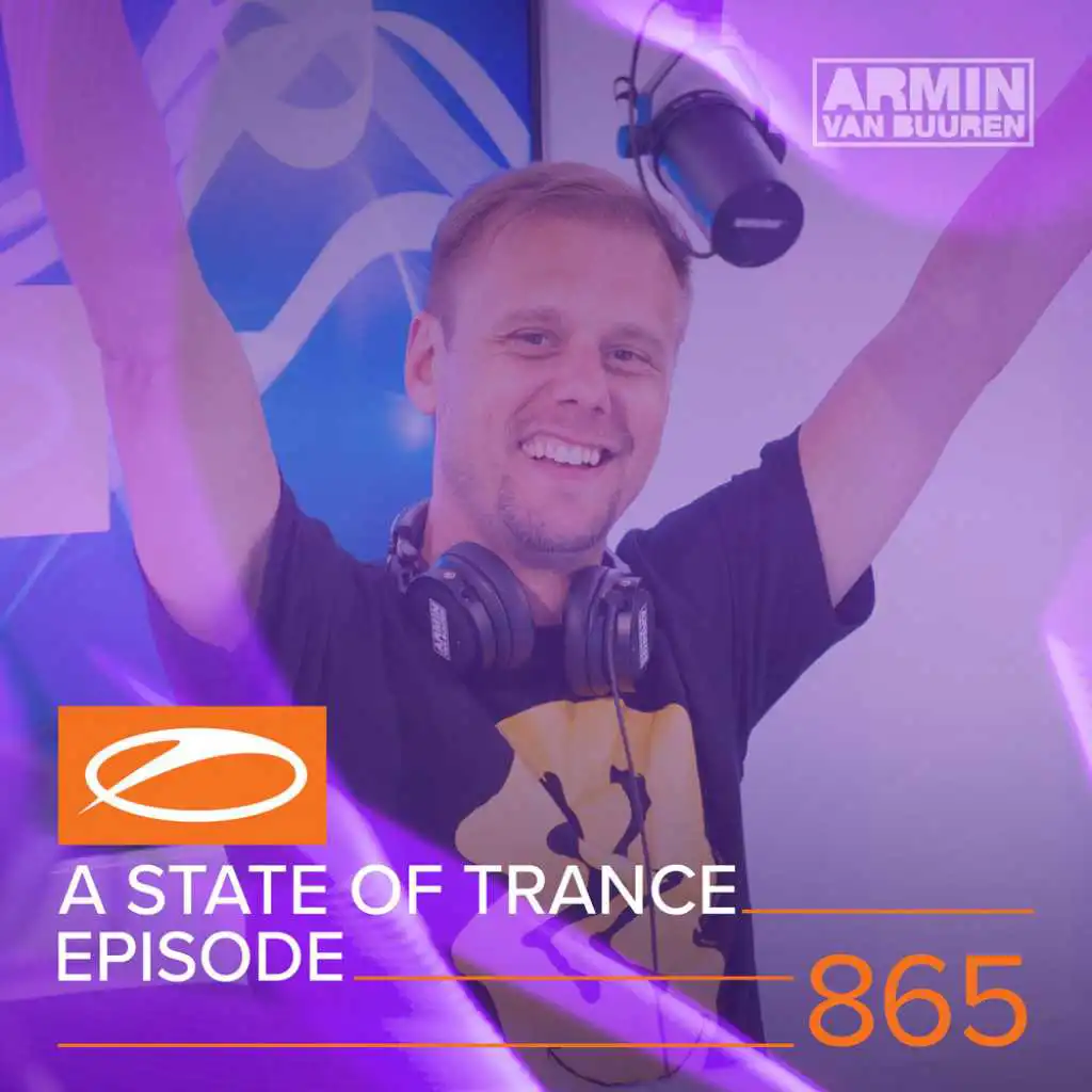 A State Of Trance (ASOT 865) (Coming Up, Pt. 4)
