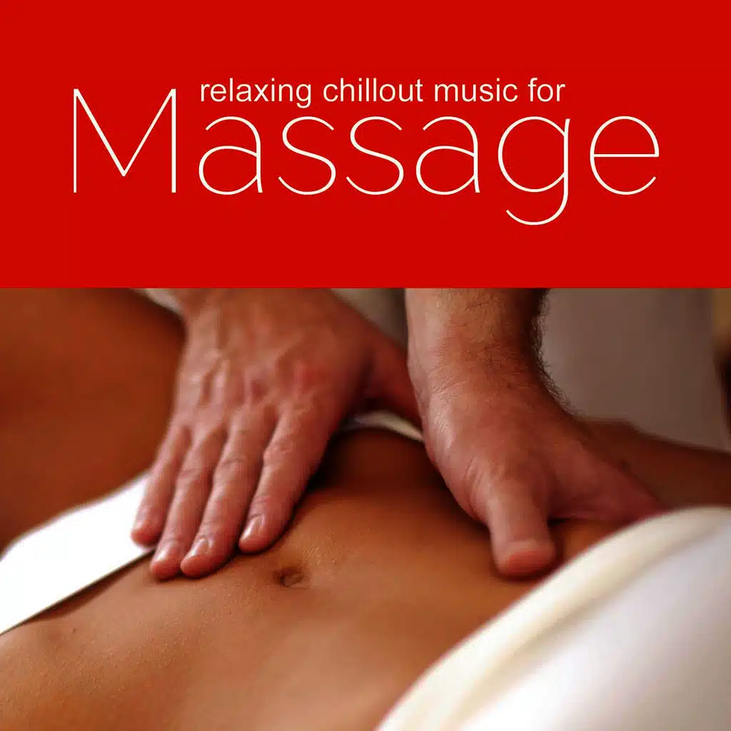 Relaxing Music for Massage - Relax Chill Out Music for Relaxation Massage 2017