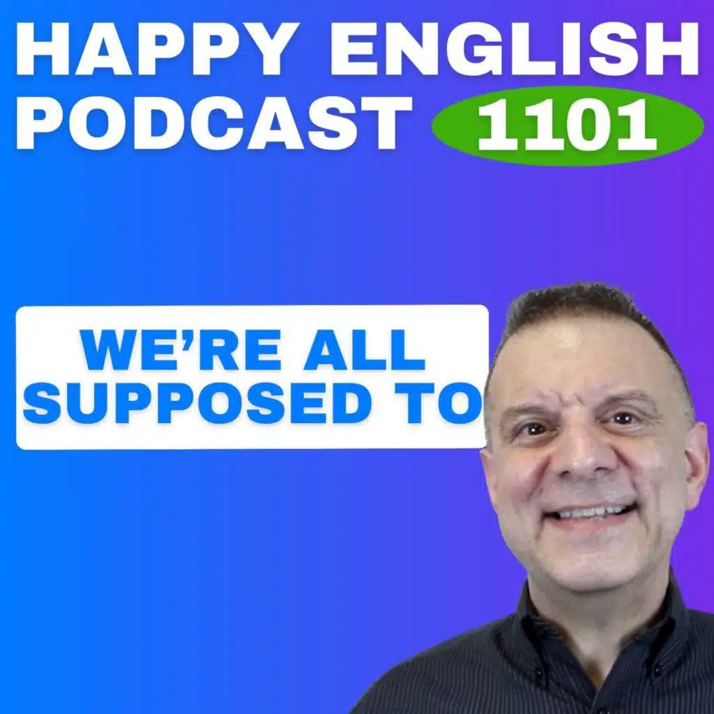 1101 – How to Use “Supposed To” Naturally