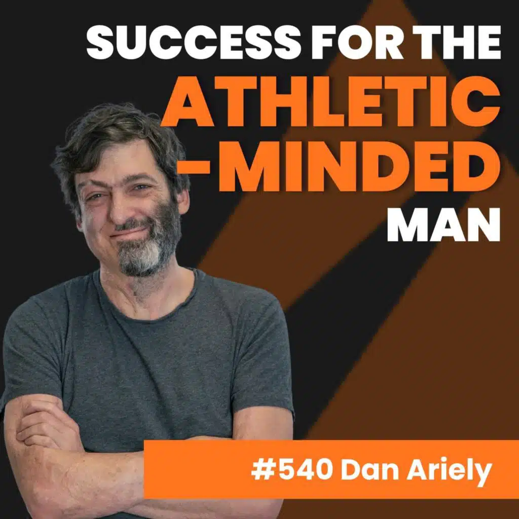 How to Make Better Decisions When Your Intuition Is Wrong with 3x NYT Bestselling Author Dan Ariely