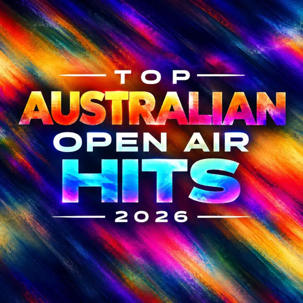 Top Australian Open Air Hits 2026