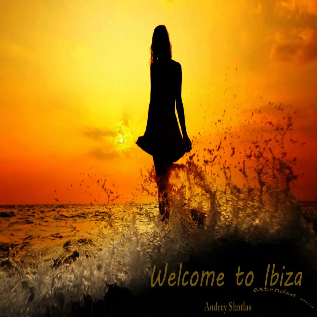 Welcome To Ibiza (Extended Mix)