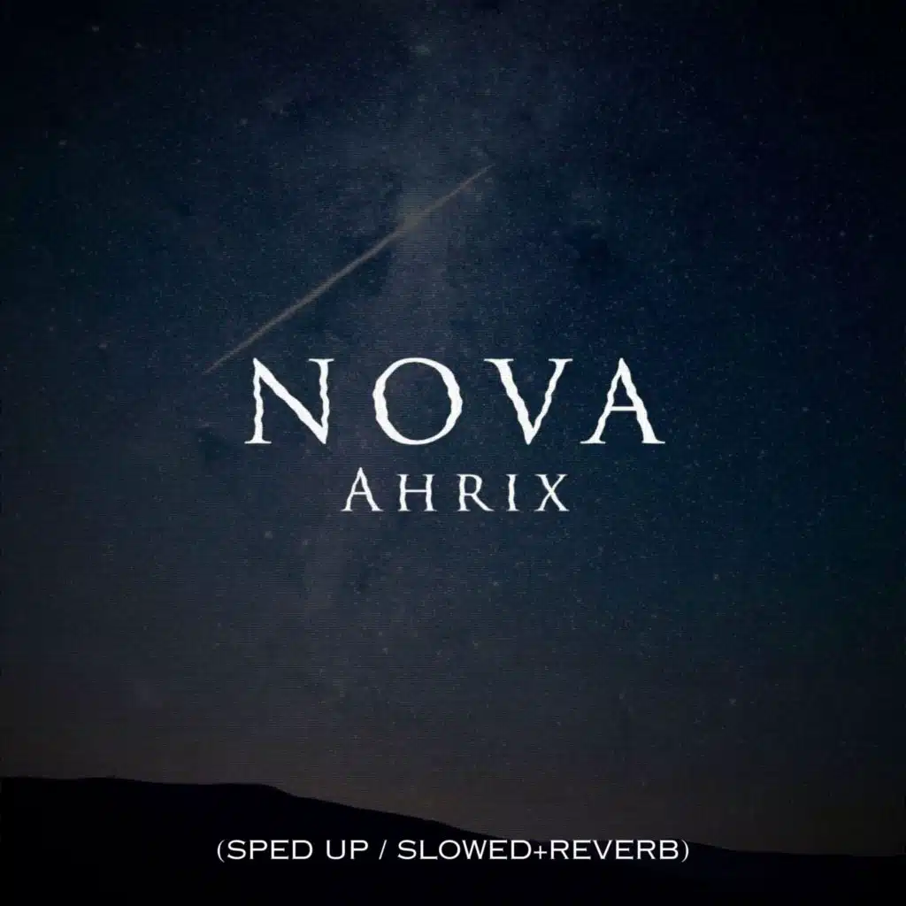 Nova (Sped Up/Slowed + Reverb)