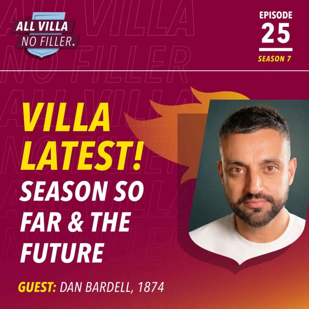 ASTON VILLA: THE SEASON SO FAR, RIVALS AND HOW FAR CAN WE GO! GUEST: DAN BARDELL, 1874
