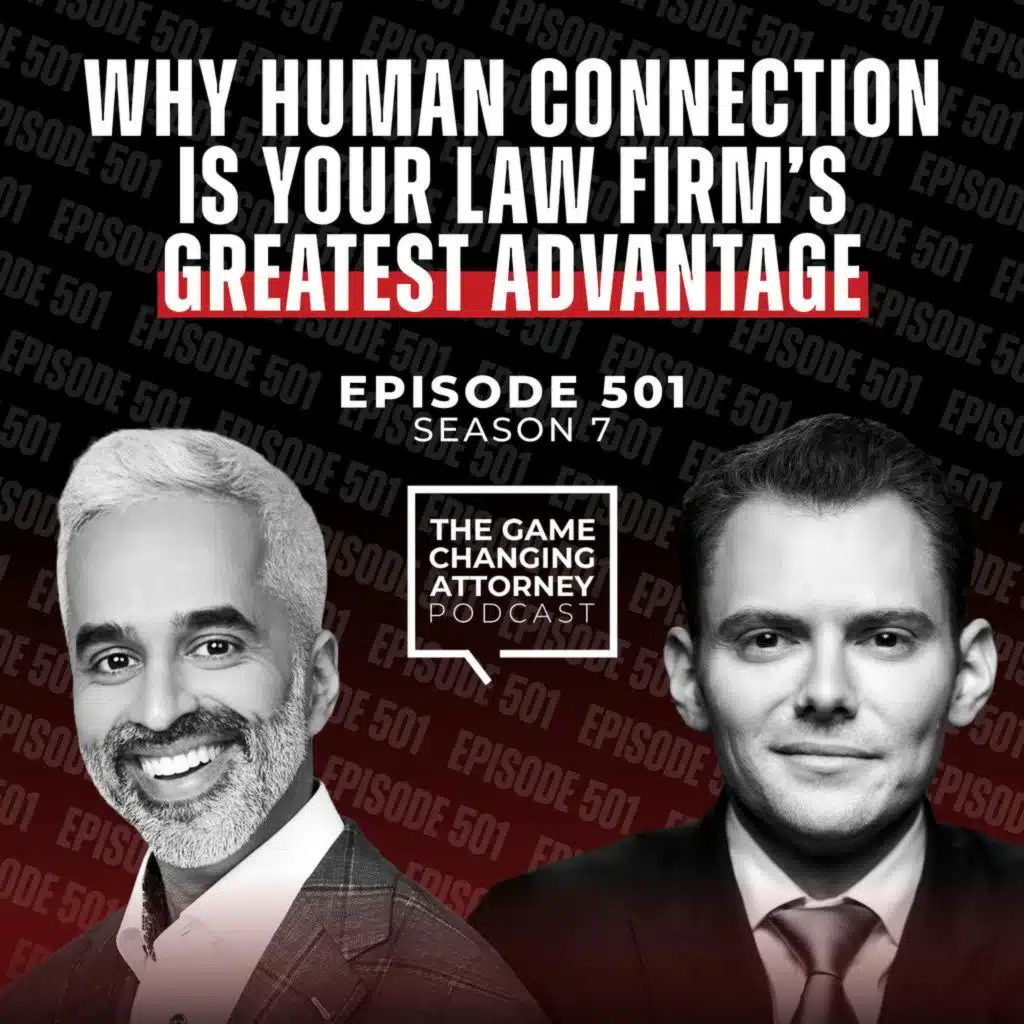 501. Why Human Connection Is Your Law Firm’s Greatest Advantage with Riaz Meghji