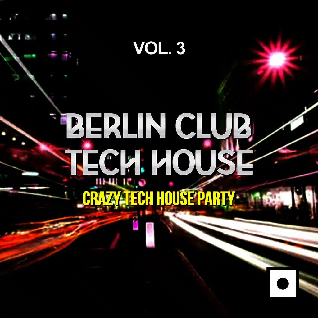 Berlin Club Tech House, Vol. 4 (Crazy Tech House Party)