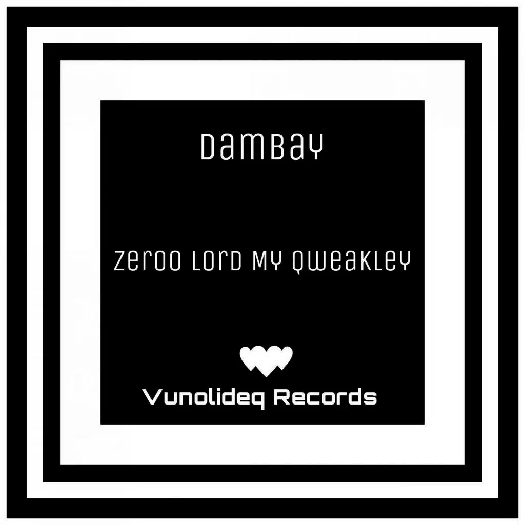 Zeroo Lord My Qweakley (Original Mix)