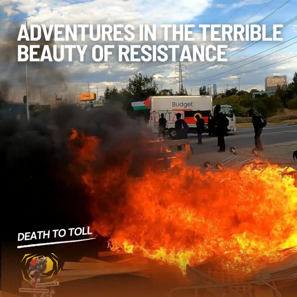 Adventures in the Terrible Beauty of Resistance With the 'Death to Toll' Campaign