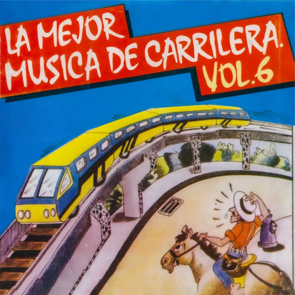 La Mejor Música De Carrilera (Vol.6)