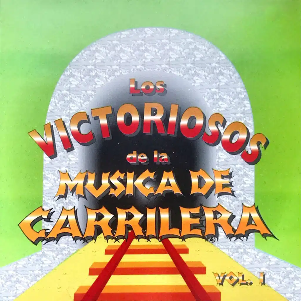 Los Victoriosos de la Música de Carrilera (Vol.1)