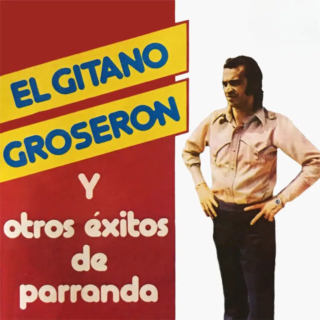 El Gitano Groserón Y Otros Éxitos De Parranda
