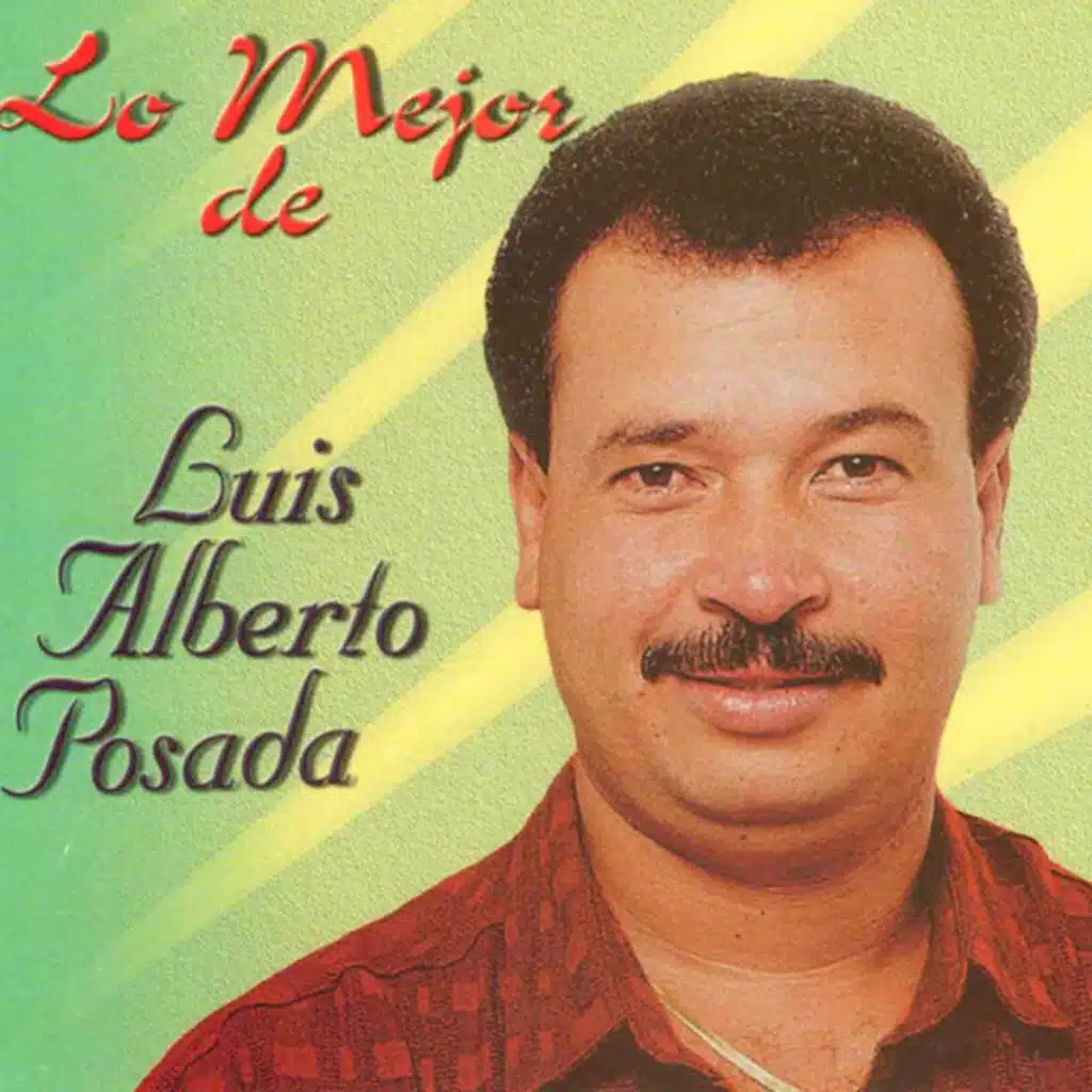 Lo Mejor De Luis Alberto Posada