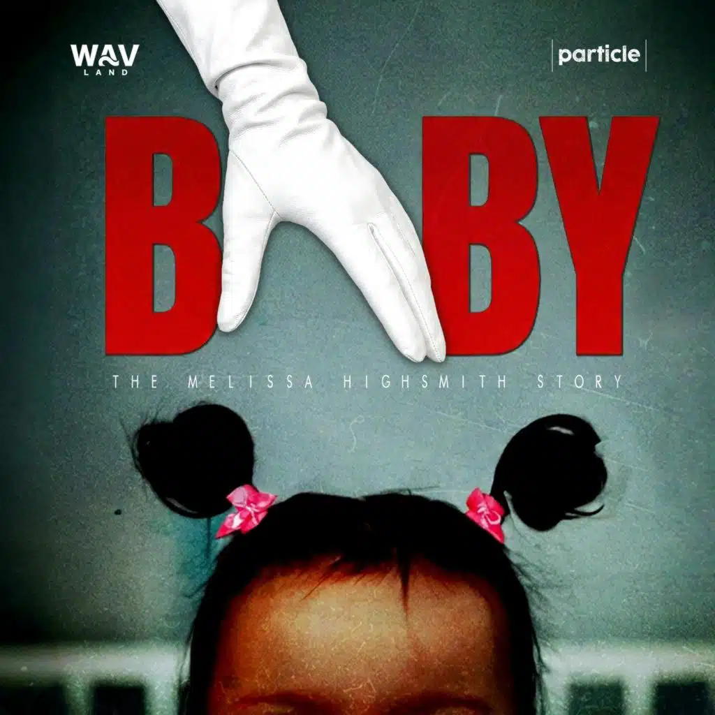 NEW SERIES:  BABY: The Melissa Highsmith Story