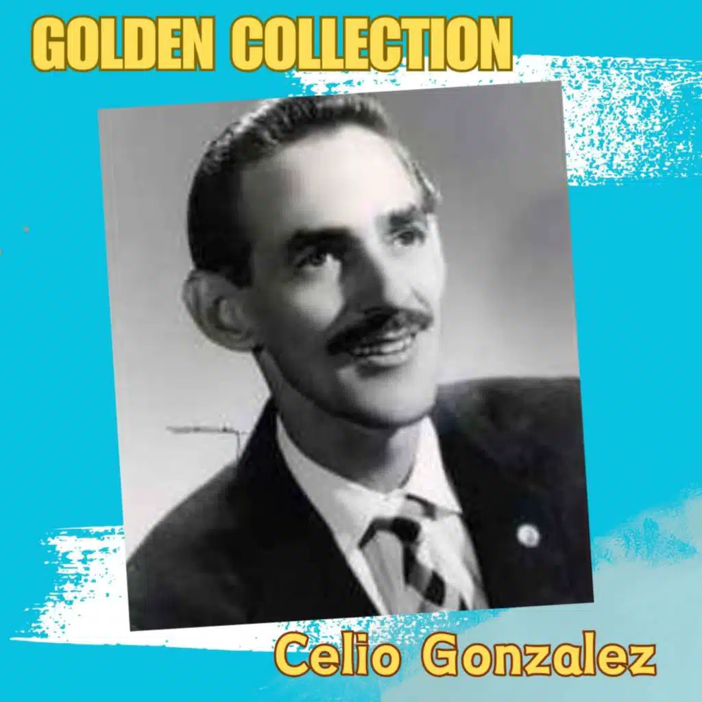 Celio Gonzalez - Golden Collection