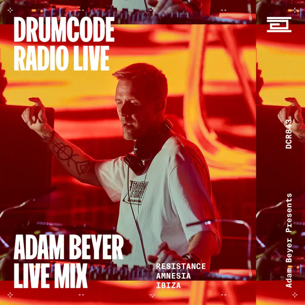DCR843 – Drumcode Radio Live - Adam Beyer live from Resistance at Amnesia Ibiza