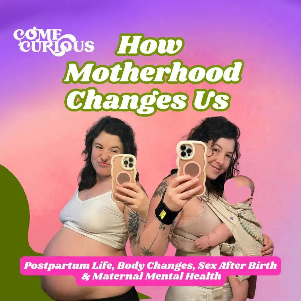 How Motherhood Changed Us - Postpartum Life, Body Changes, Sex After Birth & Maternal Mental Health