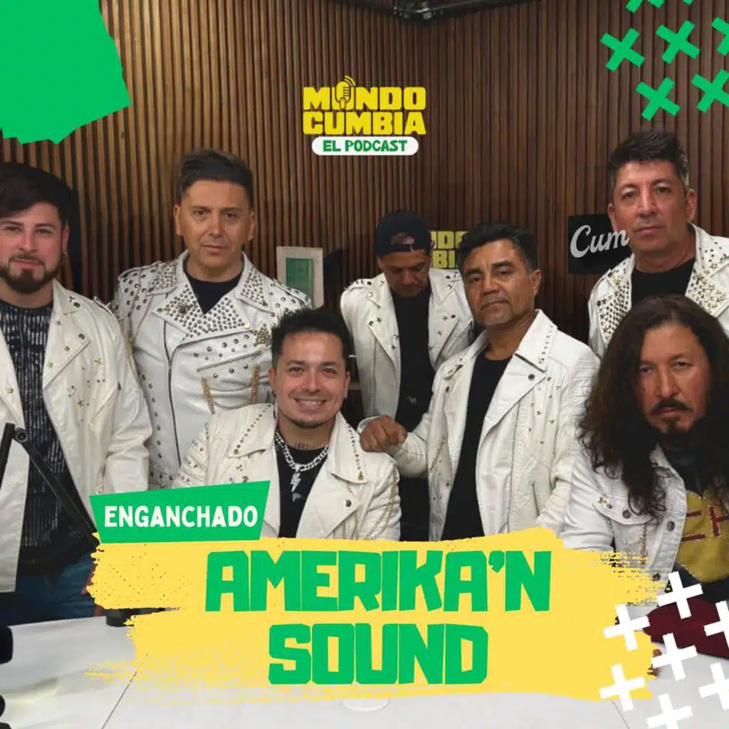 Mundo Cumbia El Podcast: Enganchado Amerika'n Sound