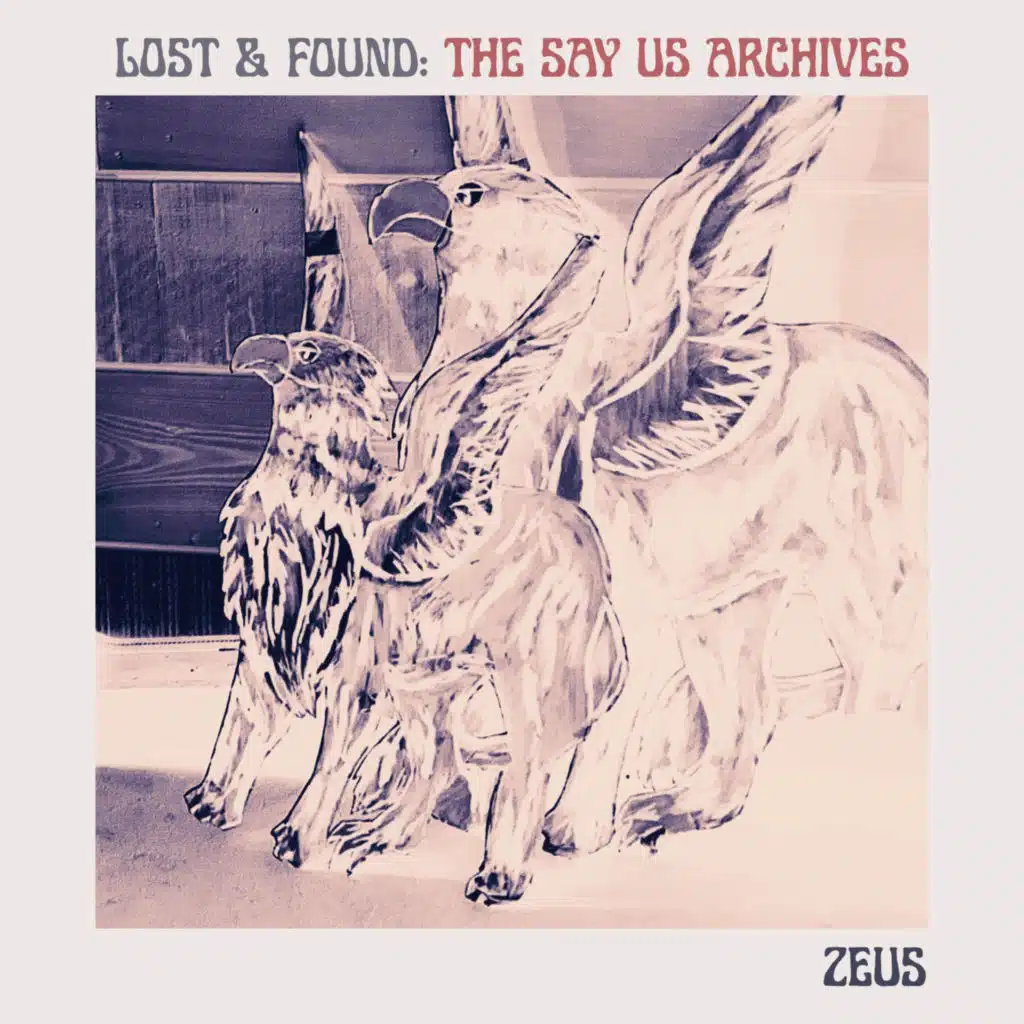 Lost & Found: The Say Us Archives