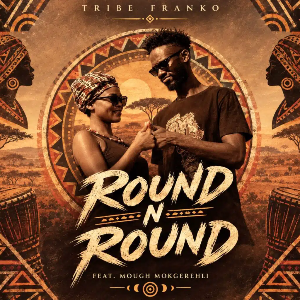 ROUND N ROUND (feat. Mough Mokgerehli)