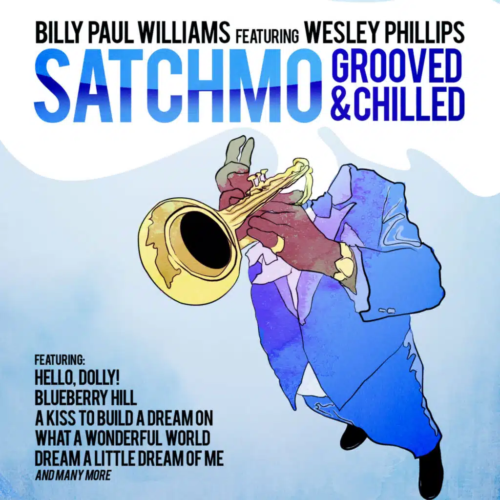 Satchmo Grooved & Chilled (feat. Wesley Phillips)
