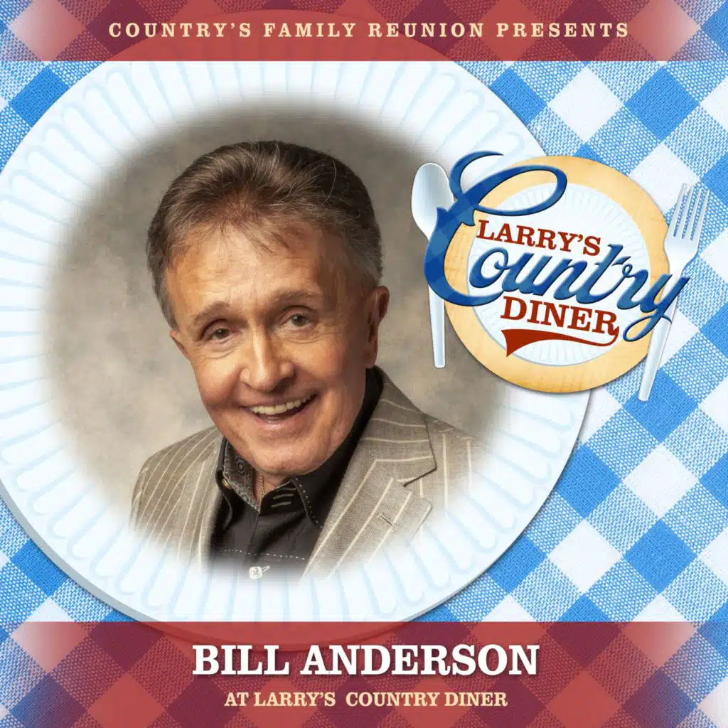 Bill Anderson at Larry’s Country Diner (Live / Vol. 1)