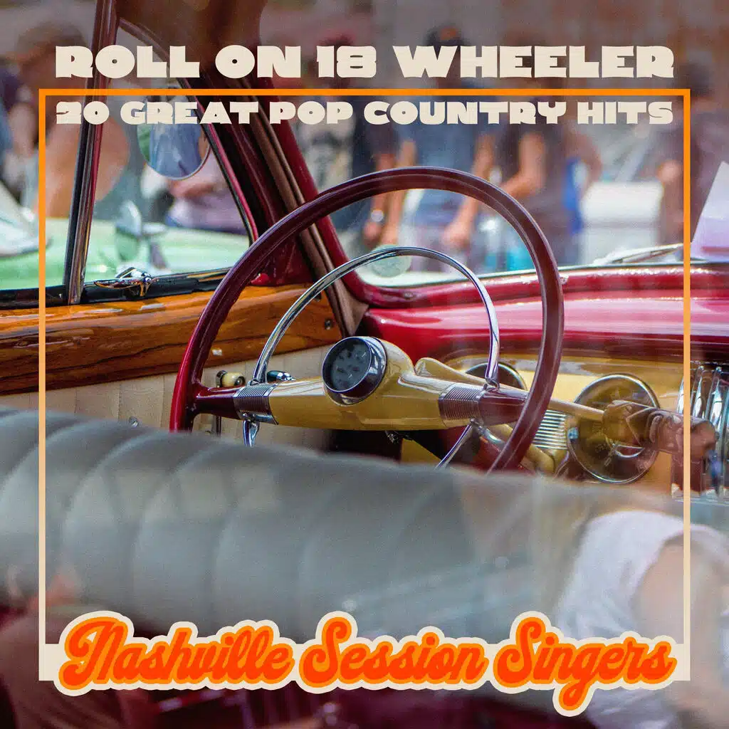 Roll On 18 Wheeler - 20 Great Pop Country Hits