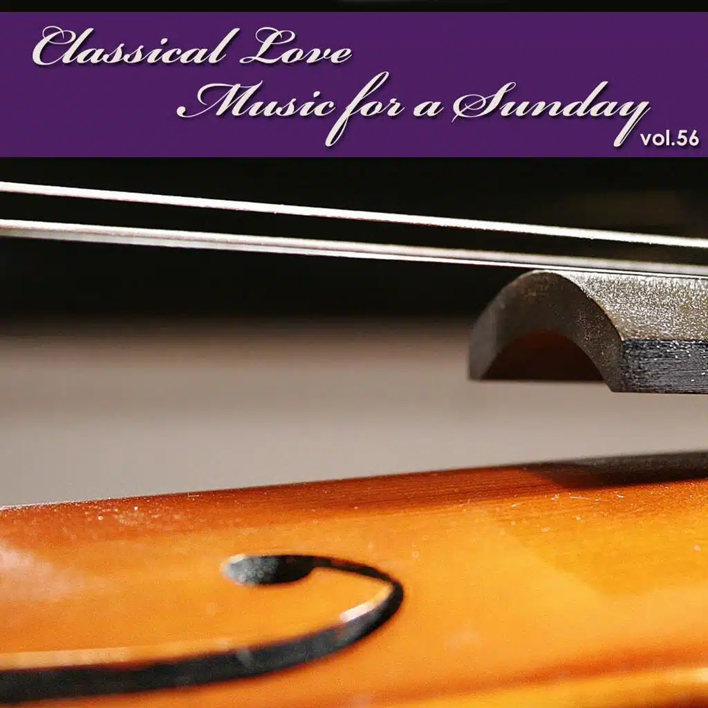 Classical Love - Music for a Sunday, Vol. 56