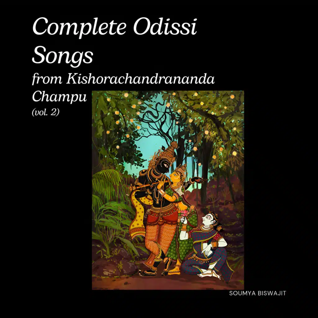 Complete Odissi Songs from Kishorachandrananda Champu, Vol. 2