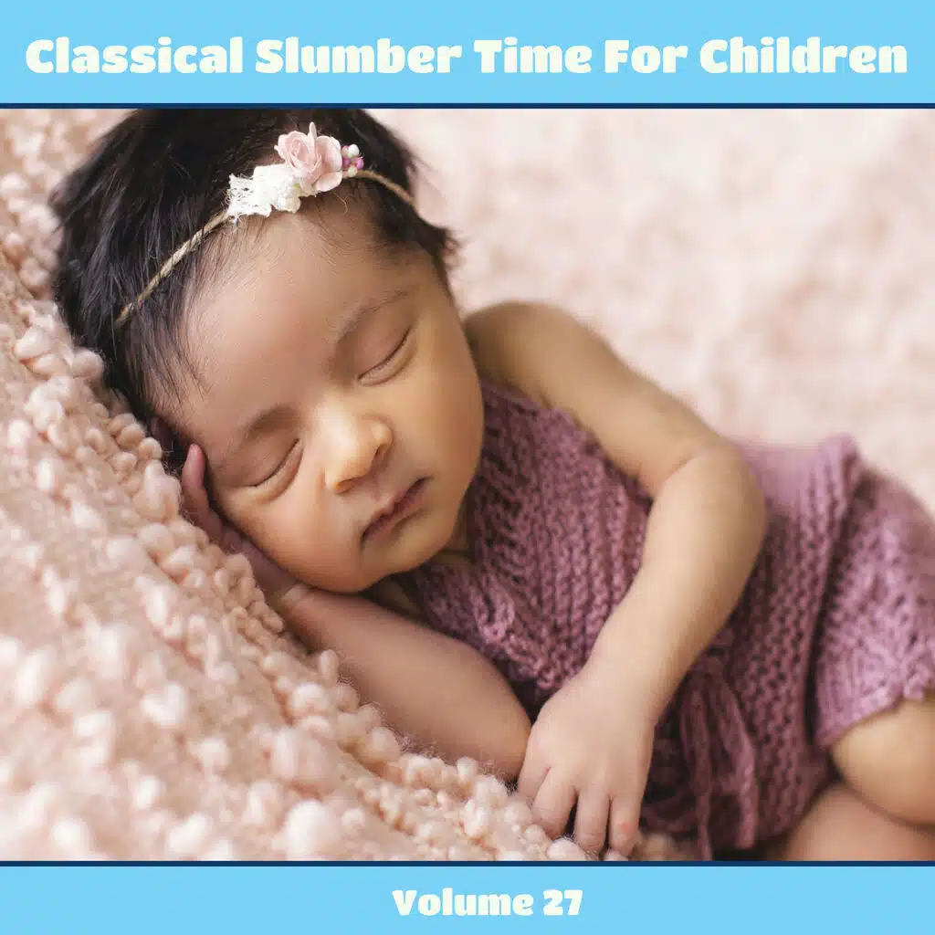 Classical Slumber Time for Children, Volume 27