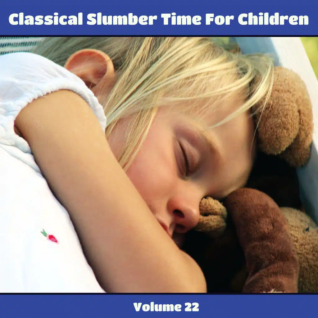 Classical Slumber Time for Children, Volume 22