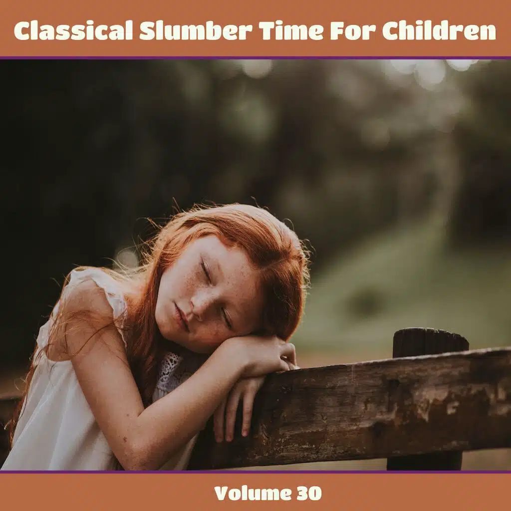 Classical Slumber Time for Children, Volume 30