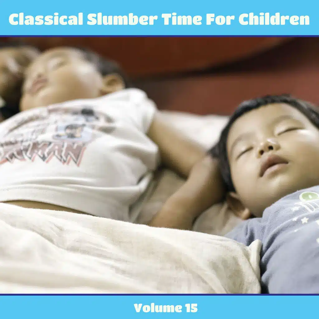 Classical Slumber Time for Children, Volume 15
