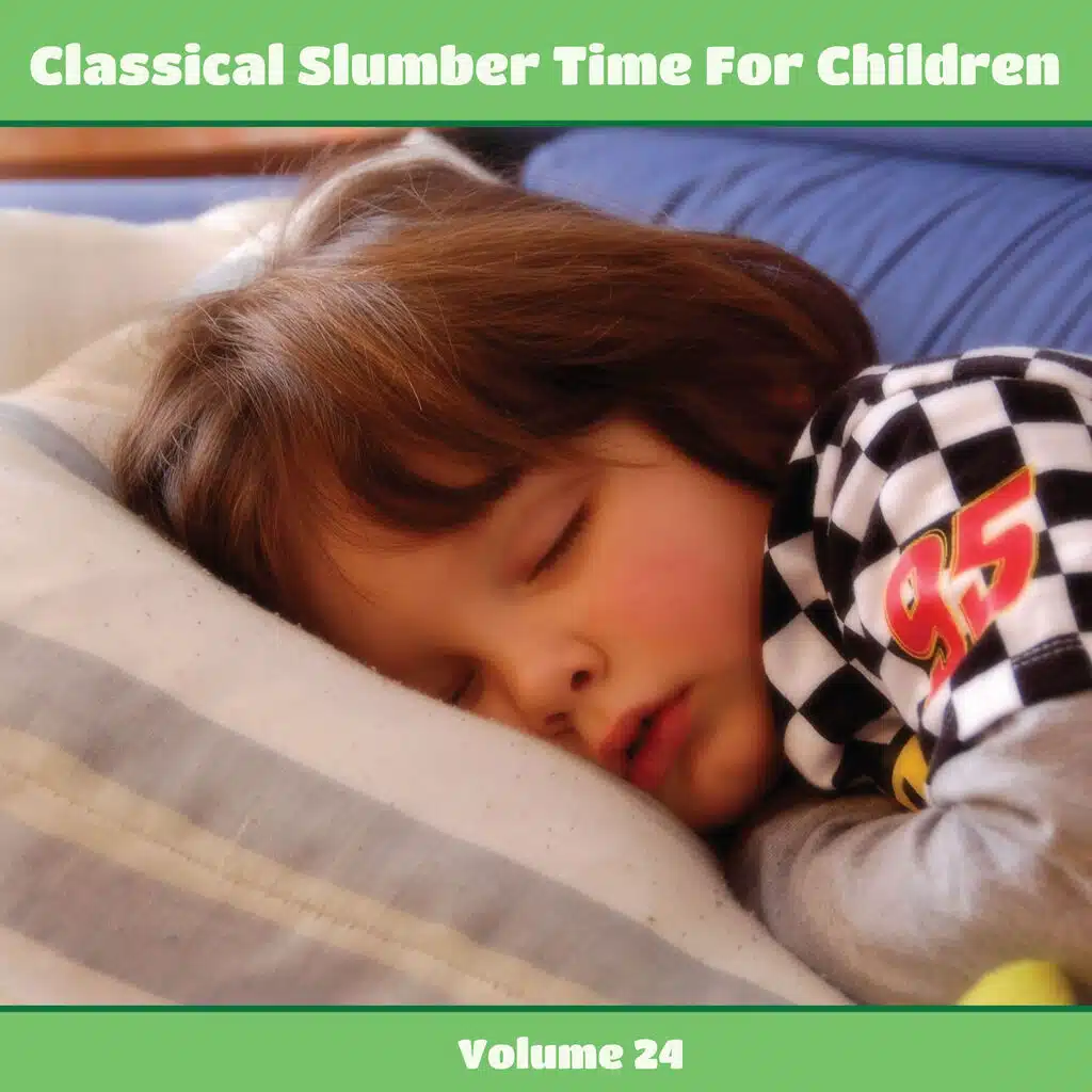 Classical Slumber Time for Children, Volume 24