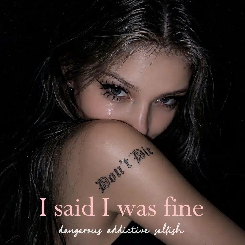I said I was fine