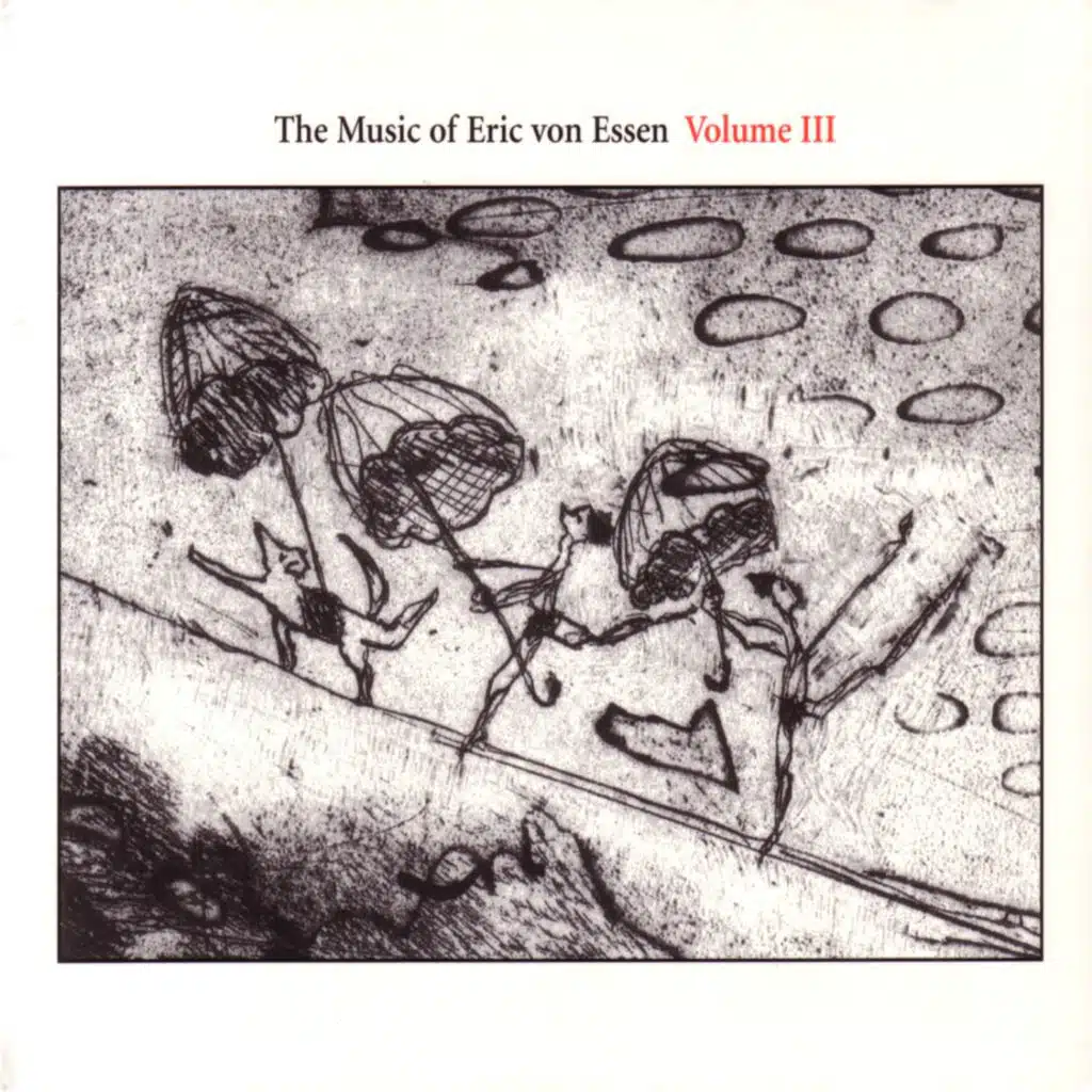 The Music of Eric von Essen, Vol. III