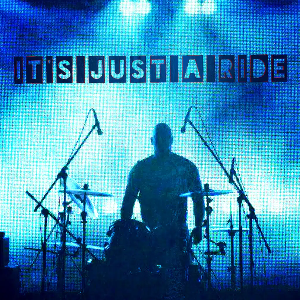 It´s Just a Ride
