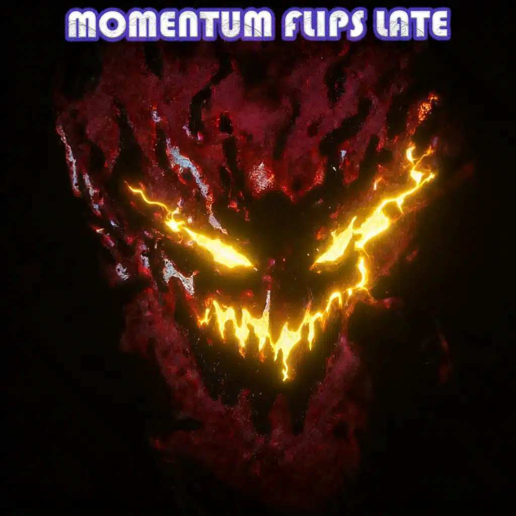 MOMENTUM FLIPS LATE