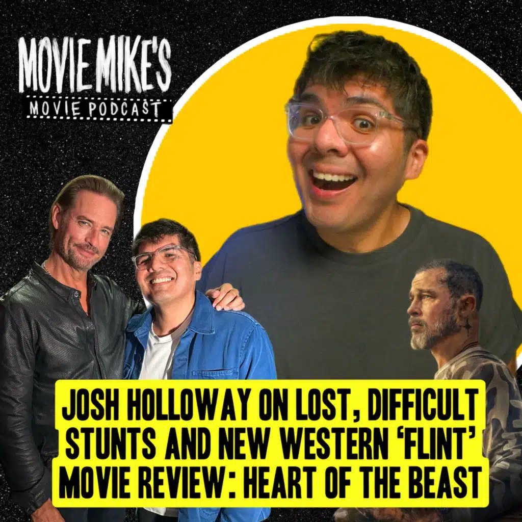 MOVIE MIKE'S MOVIE PODCAST - Josh Holloway on Lost, Doing His Own Stunts and New Western ‘Flint’ + Movie Review: Heart of the Beast + Trailer Park: Godzilla Minus Zero