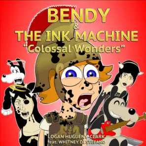 Bendy and the Ink Machine: Colossal Wonders (feat. Whitney Di Stefano)