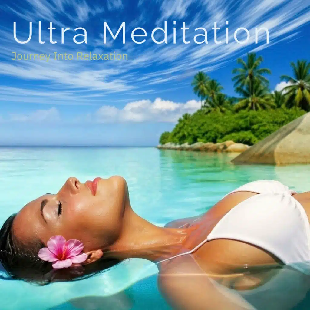 Ultra Meditation Journey into Relaxation