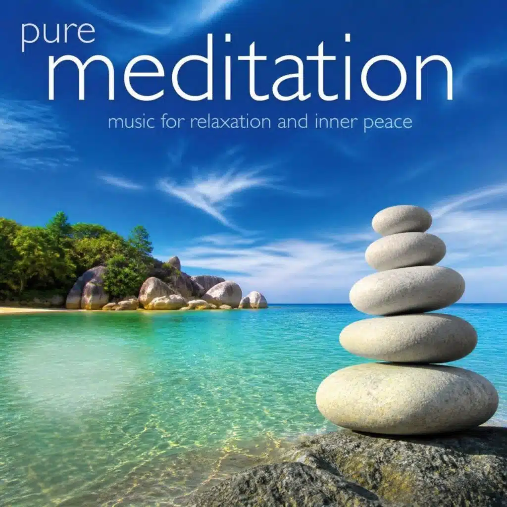 Pure Meditation Music for Relaxation and Inner Peace