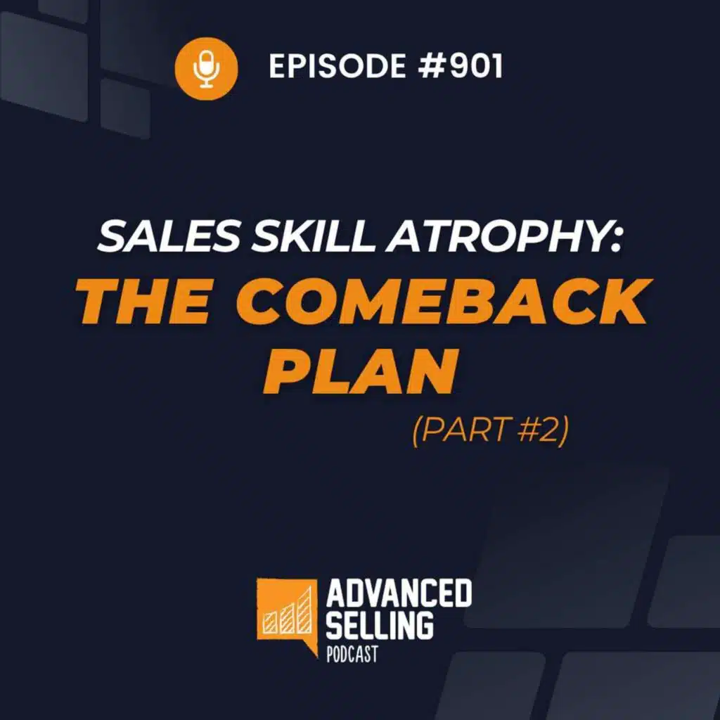 Sales Skill Atrophy, Part 2: The Comeback Plan