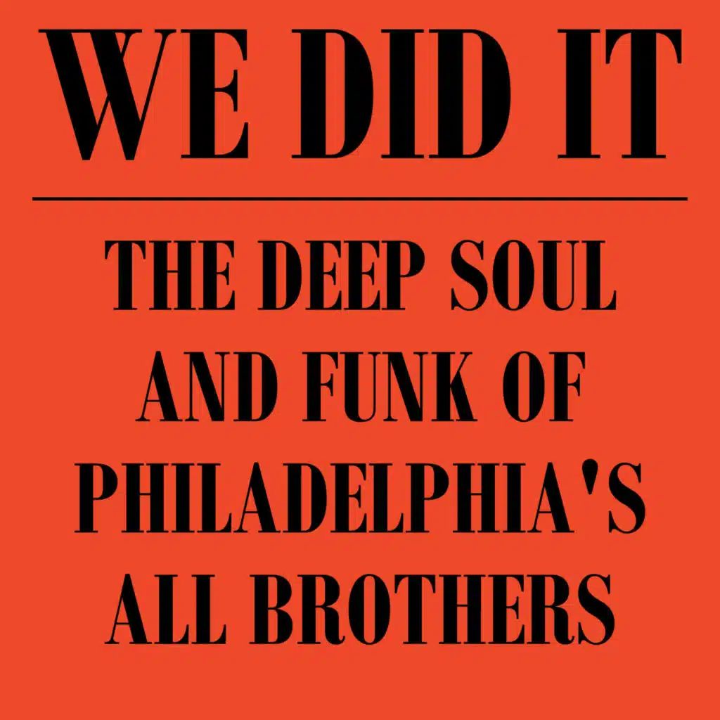 We Did It: The Deep Soul and Funk of Philadelphia's All Brothers