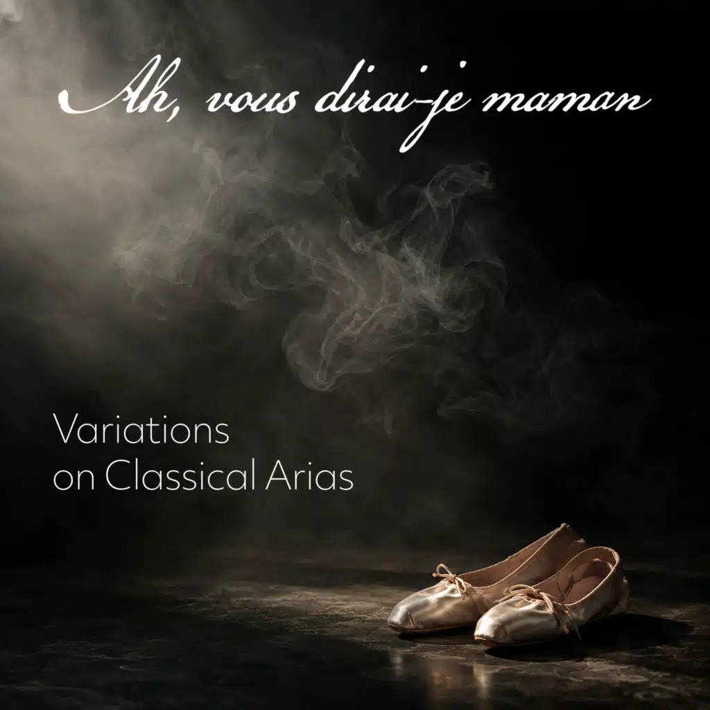 "Ah, vous dirai-je maman" - Variations on classical arias (feat. Alexander Glazunov, Alexander Scriabin, André Danican Philidor, Anonymous, Anton Webern, Antonio Martín y Coll, Antonio Vivaldi, Antonín Dvořák, Béla Bartók, Camille Saint-Saëns, Carl Czerny, Carl Orff, Edvard Grieg, Edward Elgar, Enri